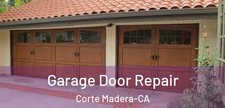  Garage Door Repair Corte Madera-CA