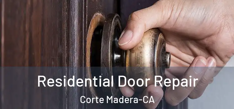  Residential Door Repair Corte Madera-CA
